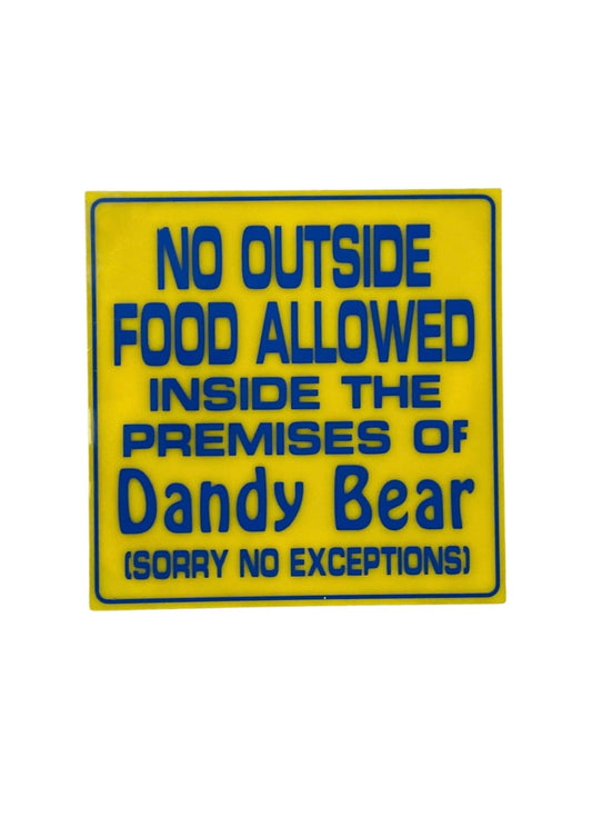 Dandy Bear Original Signs - no outside food allowed sign